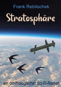 Stratosphäre - Science-Fiction-Roman der Ornithologie