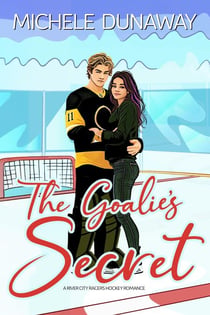 The Goalie's Secret - The River City Racers Hockey Romance Series, #2
