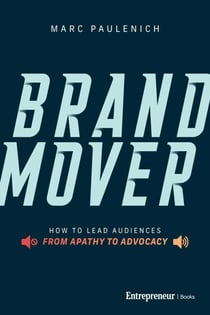 Brand Mover - How to Lead Audiences from Apathy to Advocacy