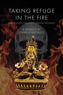 Taking Refuge in the Fire