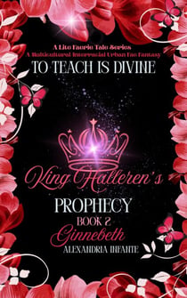 To Teach is Divine; King Halleren - A Lite Faerie Tale, #2