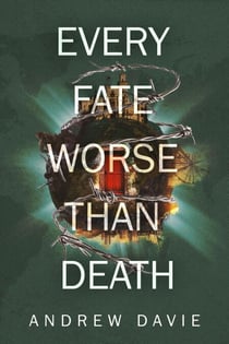 Every Fate Worse Than Death