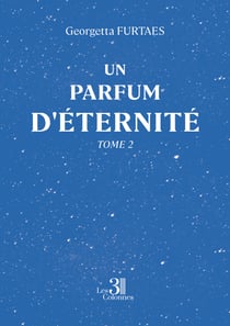 Un parfum d'éternité – Tome 2
