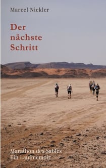 Der nächste Schritt - Marathon des Sables - Ein Laufmemoir