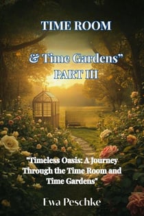 "Time Room&Time Gardens" Part III
