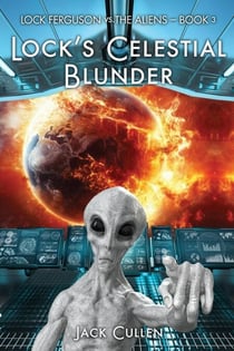 Lock’s Celestial Blunder - Lock Ferguson vs. The Aliens, #3
