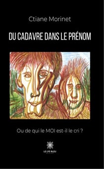 Du cadavre dans le prénom - Ou de qui le MOI est-il le cri ?