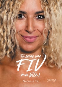 Tu seras une FIV, ma fille !