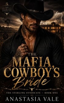 The Mafia Cowboy’s Bride - The Sterling Syndicate, #1