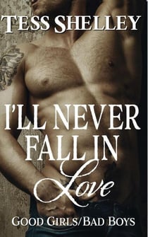 I’ll Never Fall In Love - Good Girls/Bad Boys