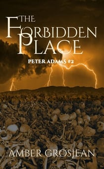 The Forbidden Place - Peter Adams, #2