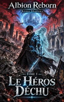Le Héros Déchu - Albion Reborn, #1