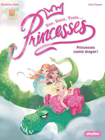 Une, deux, trois... Princesses - Princesses contre dragon - Tome 1