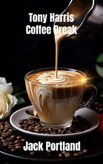 Tony Harris Coffee Break - Tony Harris Encounters, #1