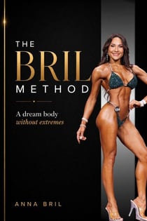 THE BRIL METHOD: A dream body without extremes