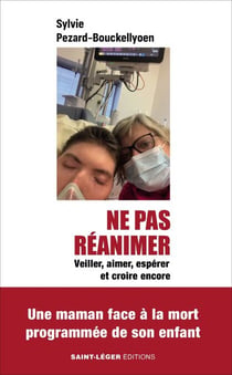 Ne pas réanimer - Veiller, aimer, espérer et croire encore
