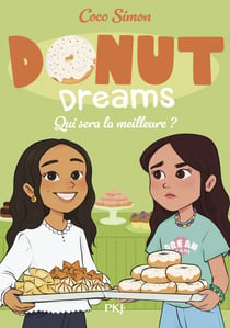 Donut Dreams - Tome 05 : Qui sera la meilleure ?