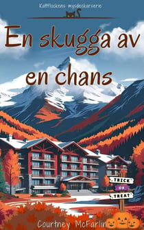 En skugga av en chans - Kattflockens mysdeckarserie, #6