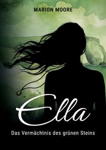 Ella - Das Vermächtnis des grünen Steins