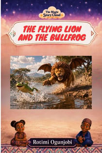 The Flying Lion and the Bullfrog - The Magic Story Cloud, #2