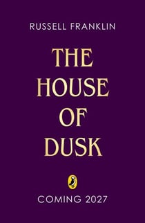 The House of Dusk - An unputdownable adventure, perfect for fans of Philip Pullman