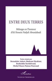 Entre deux terres - Mélanges en l'honneur d'Ali Hossein Nadjafi Abrandabadi
