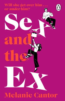 Sex and the Ex - The laugh-out-loud uplifting new novel about second chances from the bestselling author