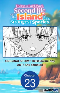 Living a Laid-Back Second Life on the Island of the Strongest Species #023
