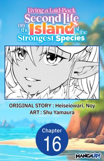 Living a Laid-Back Second Life on the Island of the Strongest Species #016