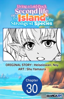Living a Laid-Back Second Life on the Island of the Strongest Species #030