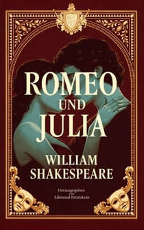 Romeo und Julia - Die berühmteste Liebestragödie der Welt