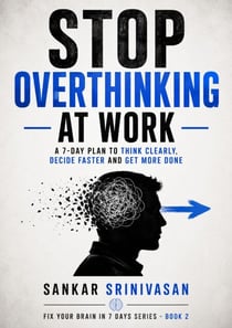 Stop Overthinking at Work in 7 Days - Fix Your Brain in 7 Days, #2