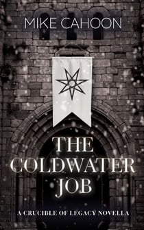 The Coldwater Job - Crucible of Legacy, #0.5