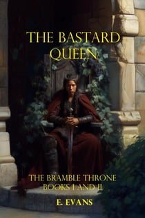 The Bastard Queen - The Blackberry Throne, #1