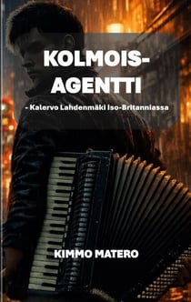 Kolmoisagentti - Kalervo Lahdenmäki Iso-Britanniassa