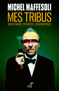 Mes tribus - Souvenirs, pensées, rencontres
