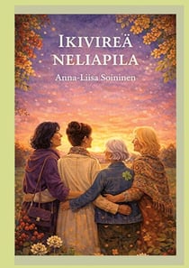 IKIVIREÄ NELIAPILA - Romaani