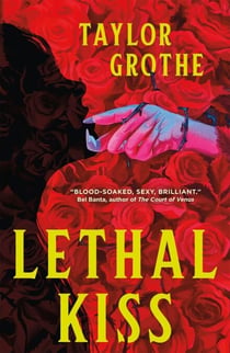 Lethal Kiss - A blood-soaked love story of rage, revenge, and belonging - a horror romance with teeth!