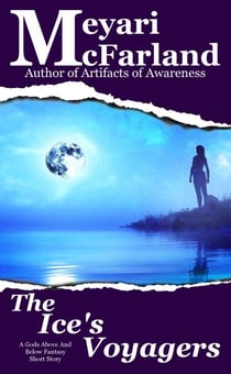 The Ice's Voyagers - Gods Above and Below, #6