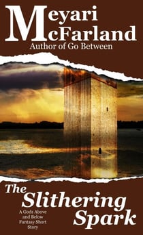 The Slithering Spark - Gods Above and Below, #20