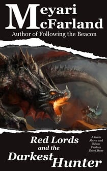 Red Lords and the Darkest Hunter - Gods Above and Below, #11