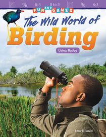 Fun and Games: The Wild World of Birding - Using Ratios