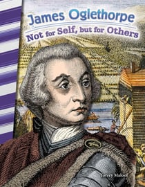 James Oglethorpe - Not for Self, but for Others