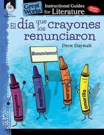 El dia que los crayones renunciaron - An Instructional Guide for Literature