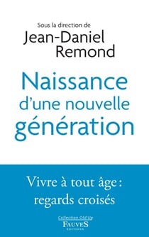 Naissance d'une nouvelle génération - Vivre à tout âge : regards croisés