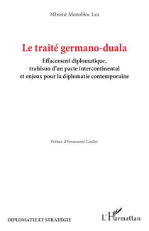 Le traité germano-duala - Effacement diplomatique, trahison d’un pacte intercontinental et enjeux pour la diplomatie contemporaine