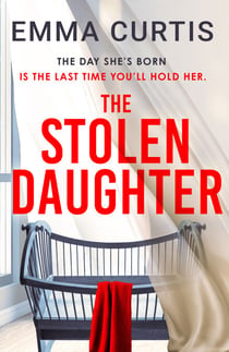 The Stolen Daughter - a jaw-dropping psychological suspense with a twist you'll never forget...