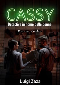 Cassy, Detective in nome delle donne: Paradiso Perduto - Cassy, Detective in nome delle donne, #4