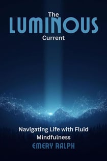 The Luminous Current - Wisdom of Silence, #12