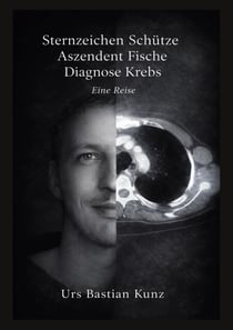 Sternzeichen Schütze Aszendent Fische Diagnose Krebs - Eine Reise